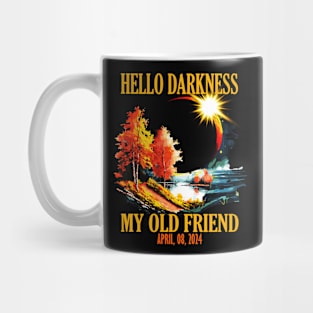 Hello Darkness my old friend, April 08, 2024 Mug
